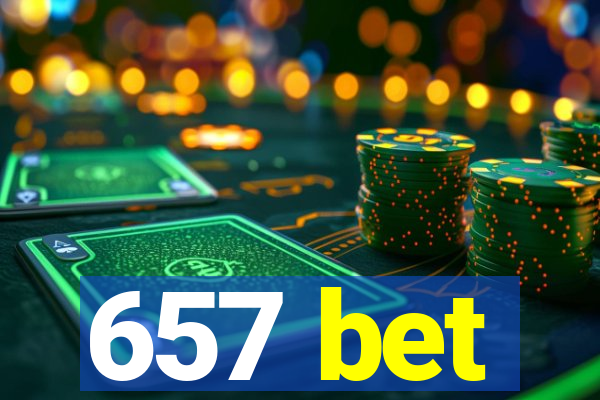 657 bet